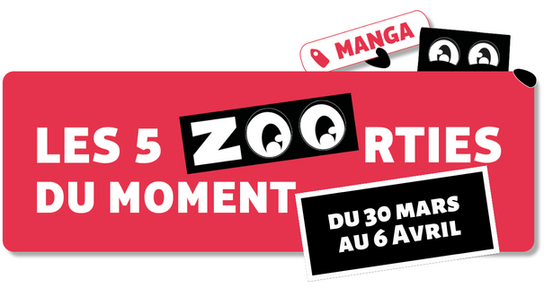Manga : du 30 mars au 6 avril !