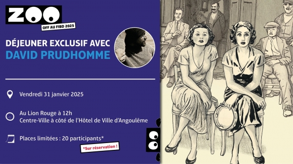 ZOO Off - Le Déjeuner avec David Prudhomme le vendredi 31 janvier à midi au Festival d'Angoulême