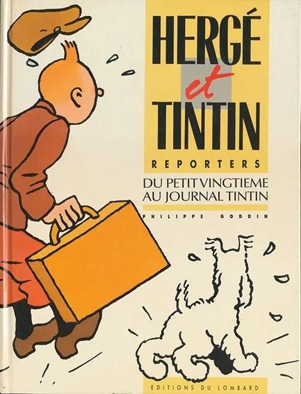 Couverture de Hergé et Tintin reporters, par Philippe Goddin au scénario et Hergé au dessin © Le Lombard, 1993