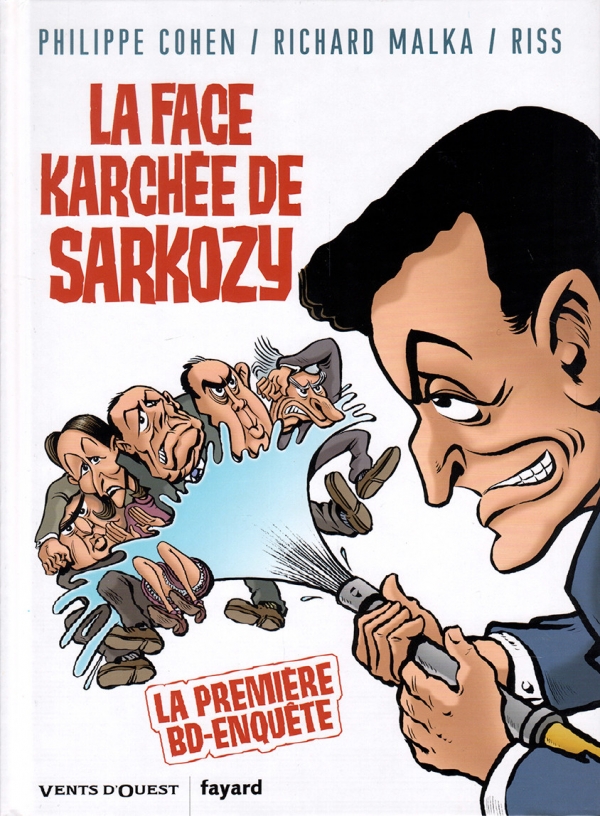 Couverture de La face karshée de Sarkozy, par Philippe Cohen, Richard Malka et Riss