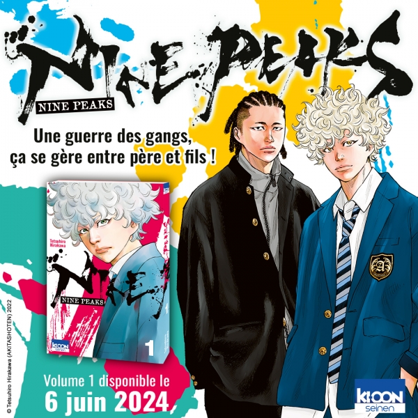 Nine Peaks Tetsuhiro Hirakawa Seinen – Série en cours Prix : 6,95 € Sortie du tome 1 : 6 juin 2024