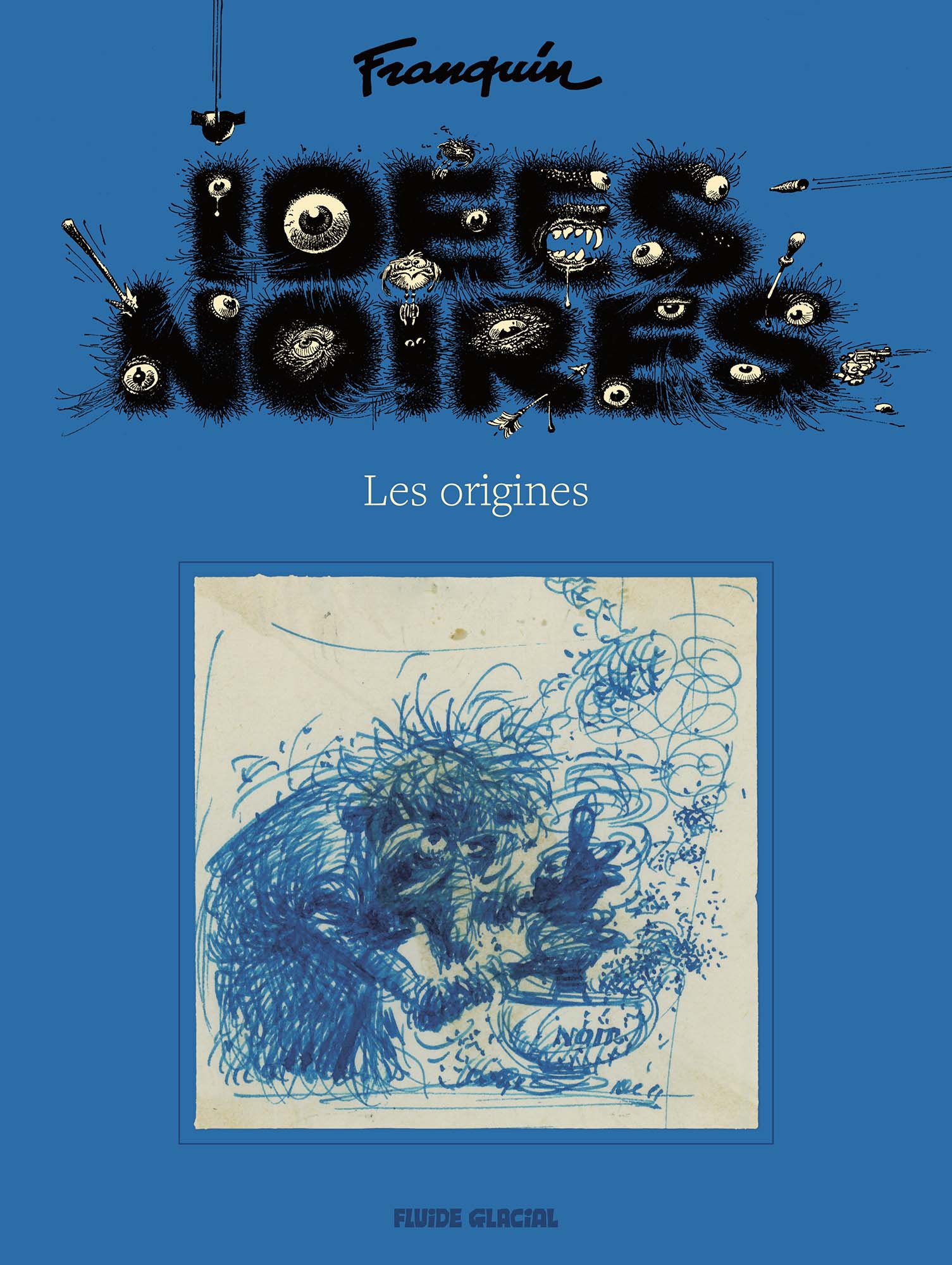   Idées noires - Les origines