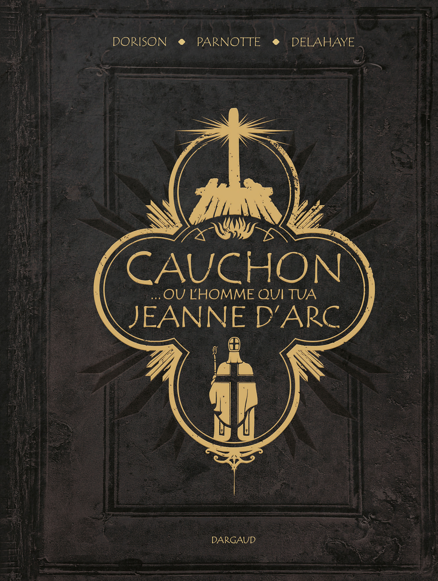   Cauchon, ou l'homme qui tua Jeanne d'Arc