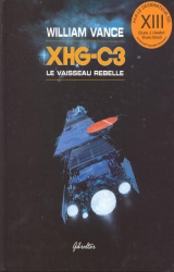 couverture de l'album XHG-C3 Le vaisseau rebelle