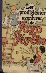 Les Prodigieuses Aventures de Yo-yo et Yé-yette