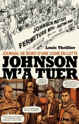 couverture de l'album Johnson m'a tuer - Journal de bord d'une usine en lutte