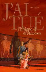 page album J'ai tué Philippe II de Macédoine