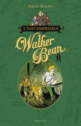 L'Insubmersible Walker Bean T.1
