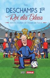 couverture de l'album Deschamps 1er roi des Bleus, dans les coulisses de l'équipe de France