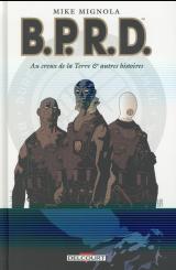 BPRD T.1 Au creux de la Terre et autres histoires