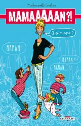 Maman ?! Quoi Encore ?