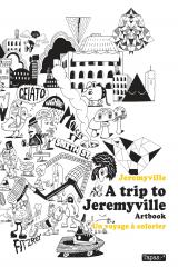 A trip to Jeremyville - Artbook. Un voyage à colorier