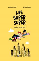 Les Super Super, T.2 : Mission Sauvetage