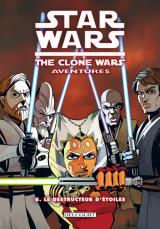 couverture de l'album Star Wars - The Clone Wars Aventures T.6 - Le destructeur d'étoiles