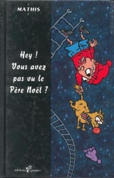 Hey ! Vous avez pas vu le Père Noël ?