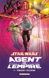 couverture de l'album Star Wars - Agent de l'empire T.1 - Projet Eclipse