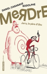 couverture de l'album MeRDrE, Jarry, le père d'Ubu