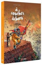 A coucher dehors - écrin volume 1 + 2