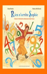 couverture de l'album Rien n'arrête Sophie : L'histoire de l'inébranlable mathématicienne Sophie Germain