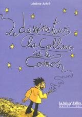 couverture de l'album Le dessinateur, la Colline et le Cosmos