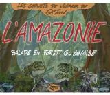 couverture de l'album L’Amazonie - Balade en forêt Guyanaise