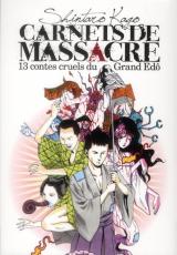couverture de l'album Carnets de massacre : 13 contes cruels du Grand Edô
