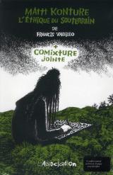 couverture de l'album Mattt Konture l'éthique du souterrain + Comixture jointe