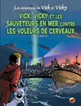 couverture de l'album Vick et vicky et les sauveteurs en mer contre les voleurs de cerveaux