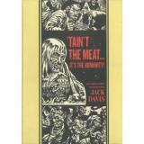 'tain't the meat... It's the humanity! (Jack Davis)