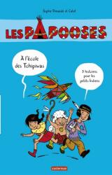 couverture de l'album A l'école des Tchipiwas - 3 histoires pour petits Indiens