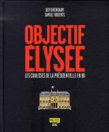 couverture de l'album Objectif Elysée : les coulisses de la présidentielle en BD