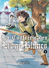 La Confrérie des Lions Blancs T.1