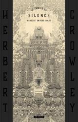 Le Temple du Silence : Les Mondes oubliés d'Herbert Crowley
