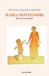 couverture de l'album Maria Montessori  - Récit de la méthode