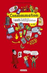 couverture de l'album Consommation : le guide de l'anti-manipulation en BD