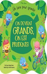 On devient grands, on est prudents !