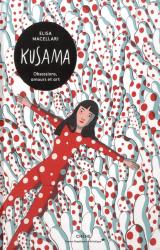 Kusama  - Obsessions, amours et art