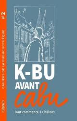 K-BU avant Cabu  - Tout commence à Châlons