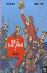 Qui est Charlemagne ?  - De Pépin Le Bref à Hugues Capet