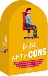 Le kit Anti-cons  - Idées pour se débarrasser des cons ; Insultes et punchlines anti-cons ; Pensées et répliques anti-cons ; Glossaire des cons ; Mon répertoire à cons