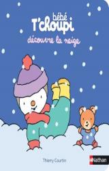 couverture de l'album Bébé T'choupi découvre la neige