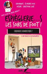 couverture de l'album Espièglerie... S Les soirs de foot !  - Coquineries humoristiques à lire seul(e) ou accompagné(e)