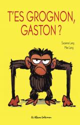 couverture de l'album T'es grognon, Gaston ?