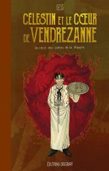 couverture de l'album Célestin et le coeur de Vendrezanne  - Un récit tiré des contes de la Pieuvre
