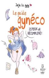 Le guide gynéco  - Joyeux et décomplexé !