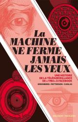 couverture de l'album La machine ne ferme jamais les yeux  - Une histoire de la télésurveillance de "1984" à Facebook