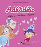 couverture de l'album Adélidélo, Tome 07 - La belle vie avec Papi et Mamie