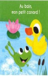 couverture de l'album Au bain mon petit canard  - Avec un canard en plastique