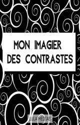 Mon imagier des contrastes  - Images en noir et blanc pour les bébés