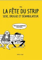 couverture de l'album La fête du strip - Sexe, drogue et déambulateur